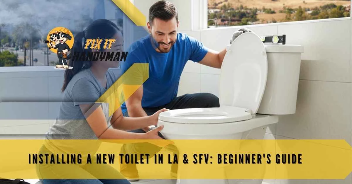 Installing a New Toilet in LA & SFV Beginner's Guide